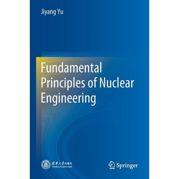 Fundamental Principles of Nuclear Engineering, (Paperback)