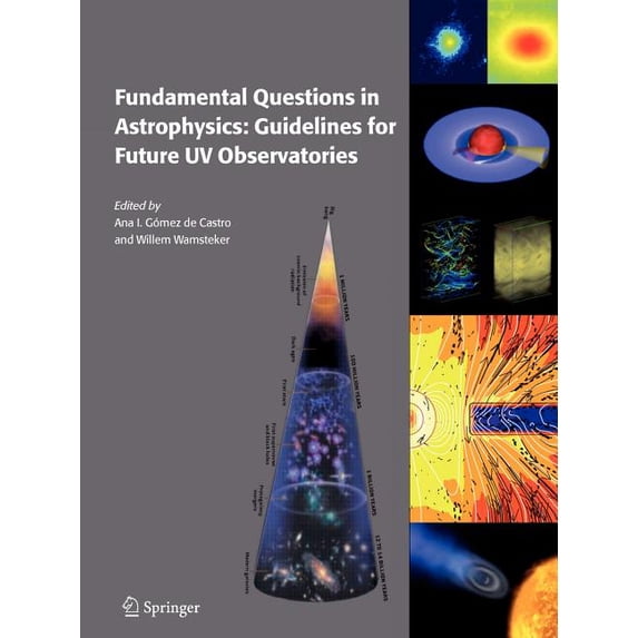 Fundamental Questions in Astrophysics: Guidelines for Future UV Observatories, (Paperback)