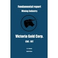 thumbnail image 1 of Fundamental Report - Mining Industry - Victoria Gold Corp. - CVE: Vit (Paperback), 1 of 1