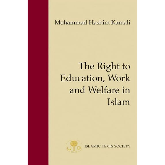 Fundamental Rights and Liberties in Islam: The Right to Education, Work and Welfare in Islam (Series #6) (Paperback)