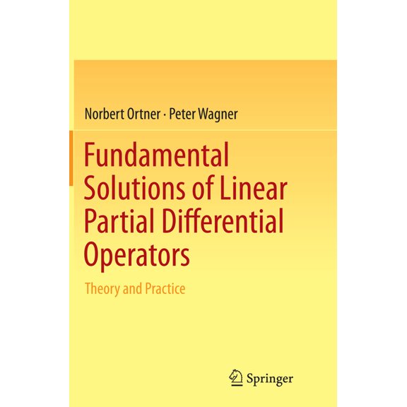Fundamental Solutions of Linear Partial Differential Operators: Theory and Practice, (Paperback)