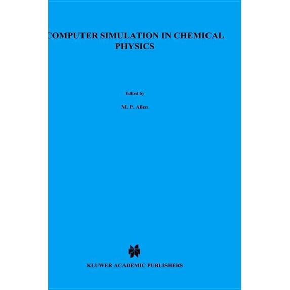 Fundamental Theories of Physics Computer Simulation in Chemical Physics ...