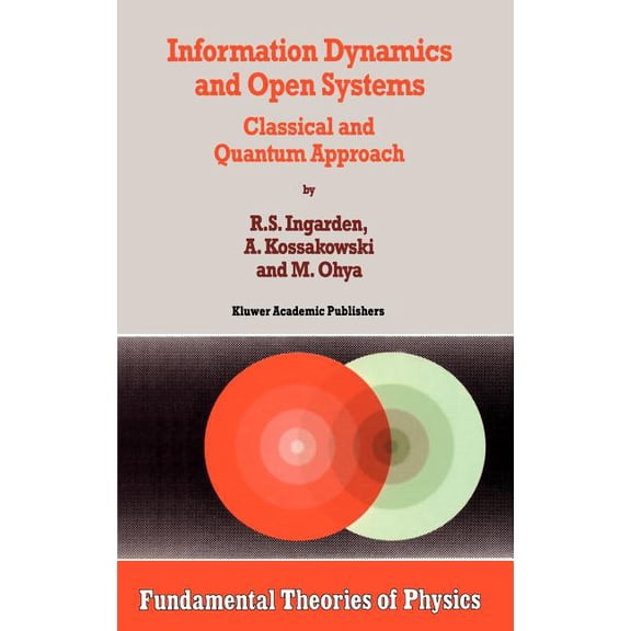 Fundamental Theories of Physics Information Dynamics and Open Systems: Classical and Quantum Approach, Book 86, (Hardcover)
