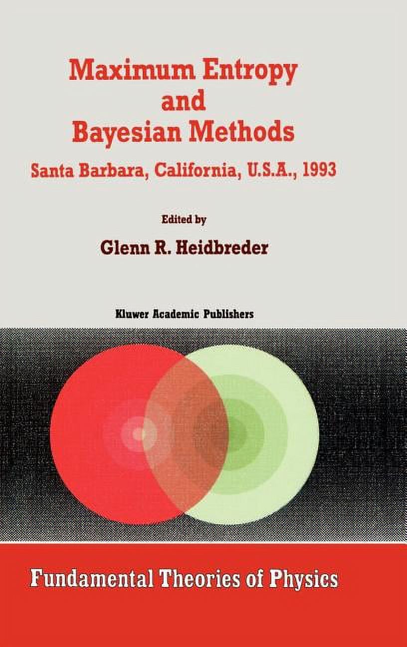 Fundamental Theories of Physics Maximum Entropy and Bayesian Methods ...