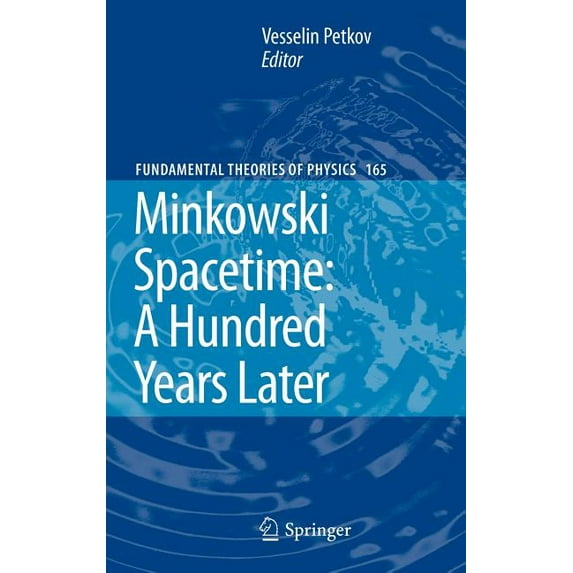 Fundamental Theories of Physics Minkowski Spacetime: A Hundred Years Later, Book 165, (Hardcover)