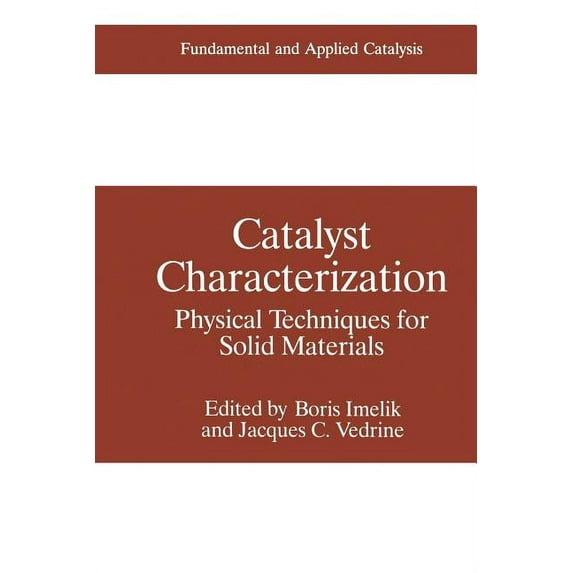 Fundamental and Applied Catalysis Catalyst Characterization: Physical Techniques for Solid Materials, (Paperback)