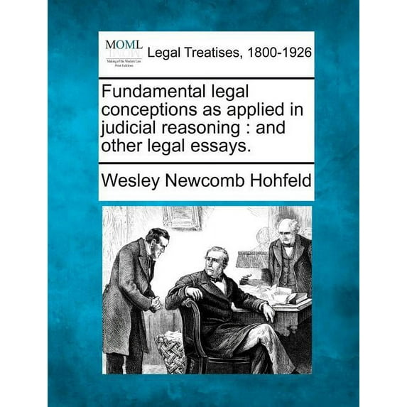 Fundamental Legal Conceptions as Applied in Judicial Reasoning: And Other Legal Essays. (Paperback)