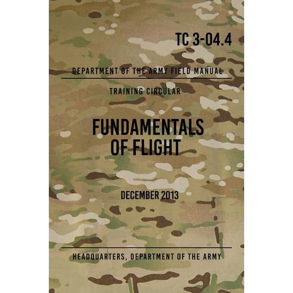 Fundamentals Of Flight: March 2012 Paperback Headquarters Department of the Army