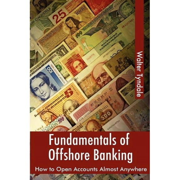Fundamentals Of Offshore Banking: How To Open Accounts Almost Anywhere, (Paperback)