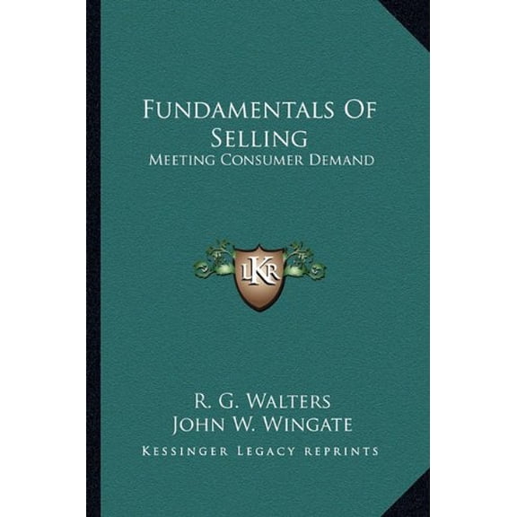 Fundamentals Of Selling: Meeting Consumer Demand Paperback 1163175668 9781163175668 R. G. Walters, John W. Wingate