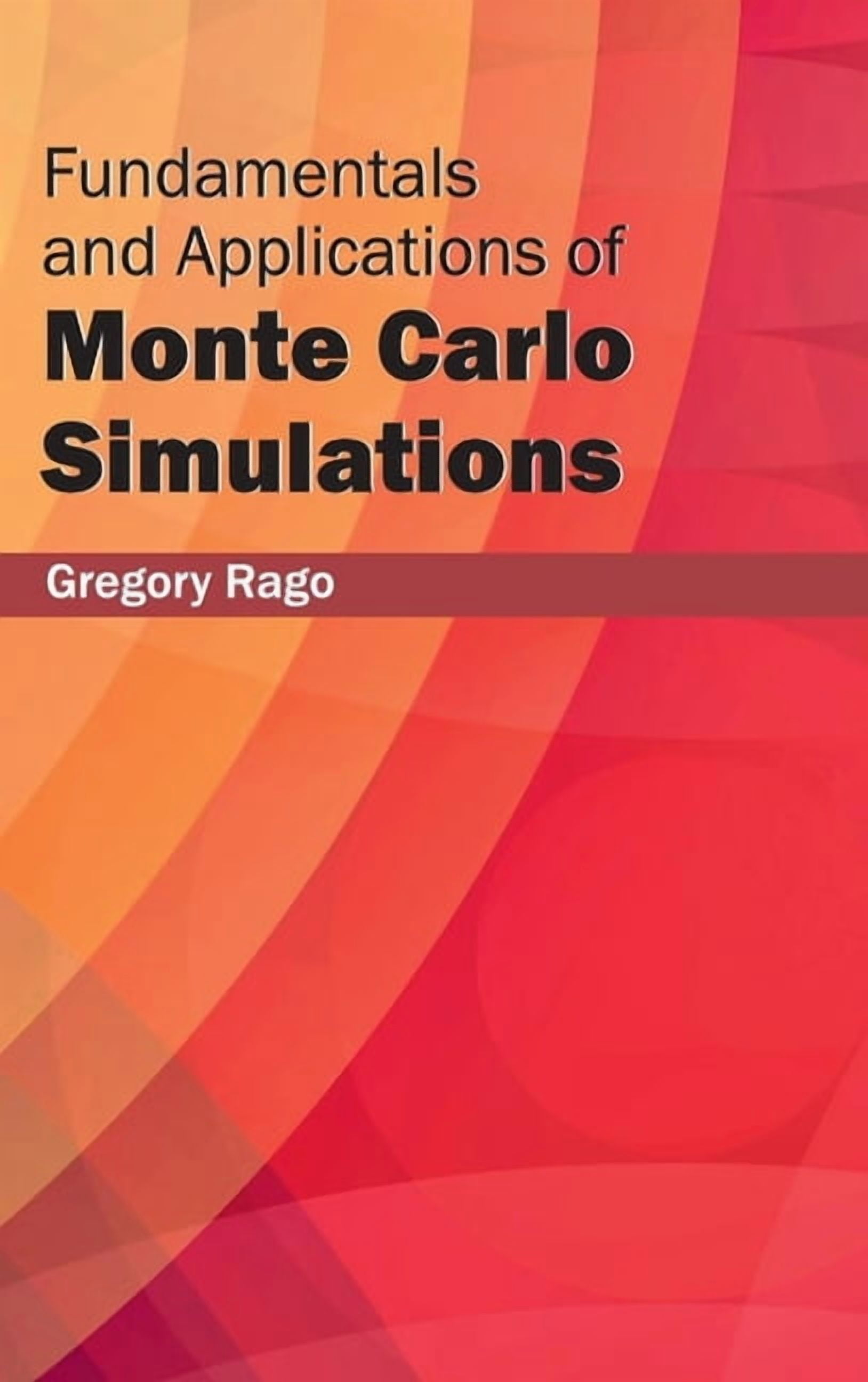 Fundamentals and Applications of Monte Carlo Simulations, (Hardcover ...