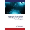 thumbnail image 1 of Fundamentals and Design of the Supercritical Fluids Fischer Tropsch (Paperback), 1 of 1