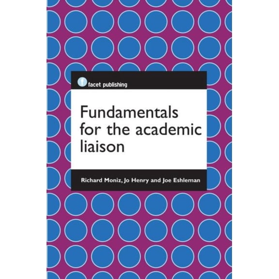 Fundamentals for the Academic Liaison (Book)