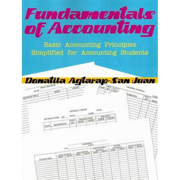 Fundamentals of Accounting : Basic Accounting Principles Simplified for Accounting Students