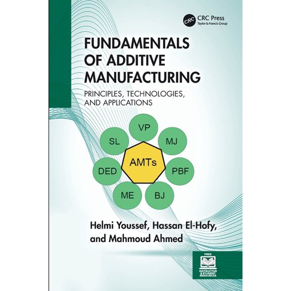 Fundamentals of Additive Manufacturing: Principles, Technologies, and Applications, (Paperback)