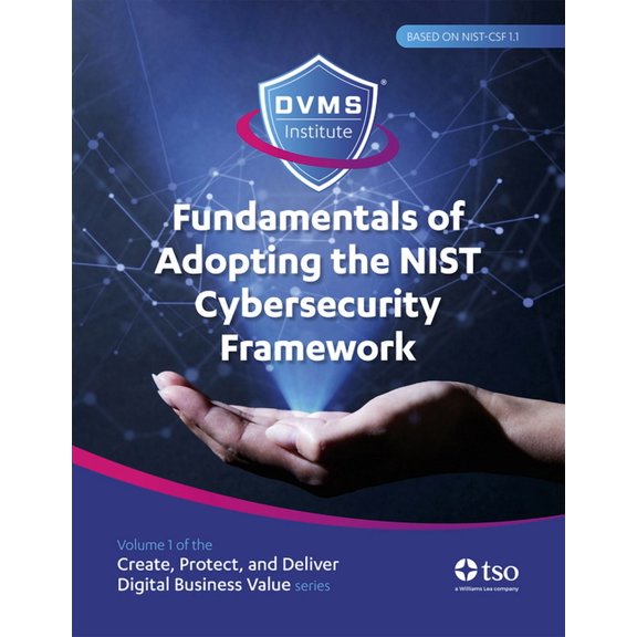 Fundamentals of Adopting the Nist Cybersecurity Framework: Part of the Create, Protect, and Deliver Digital Business Val, (Paperback)