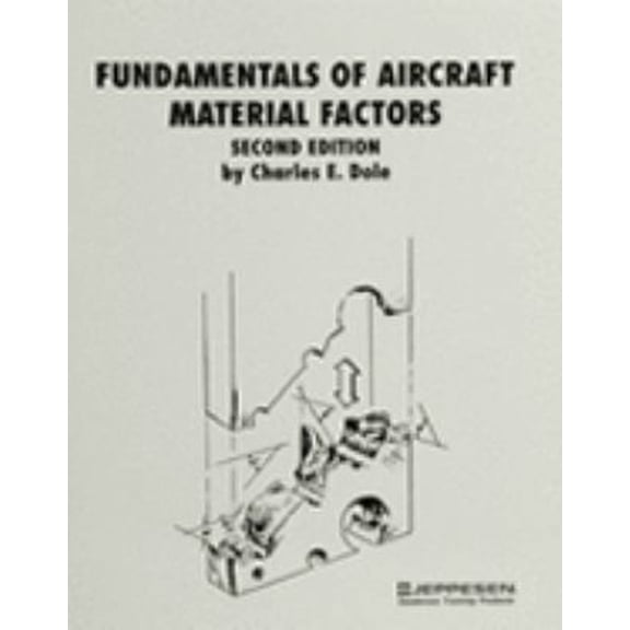 Pre-Owned Fundamentals of Aircraft Material Factors (2nd ed - JS312646) (Paperback) 0891003401 9780891003403