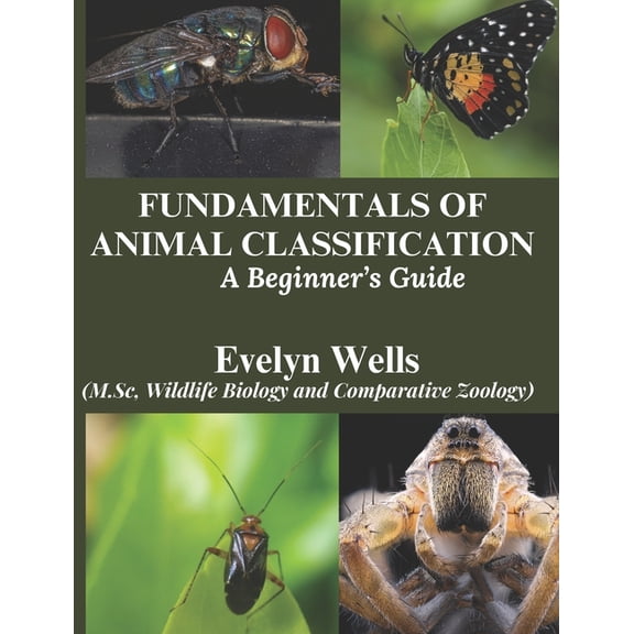 Fundamentals of Animal Classification: A Beginner's Guide, (Paperback)