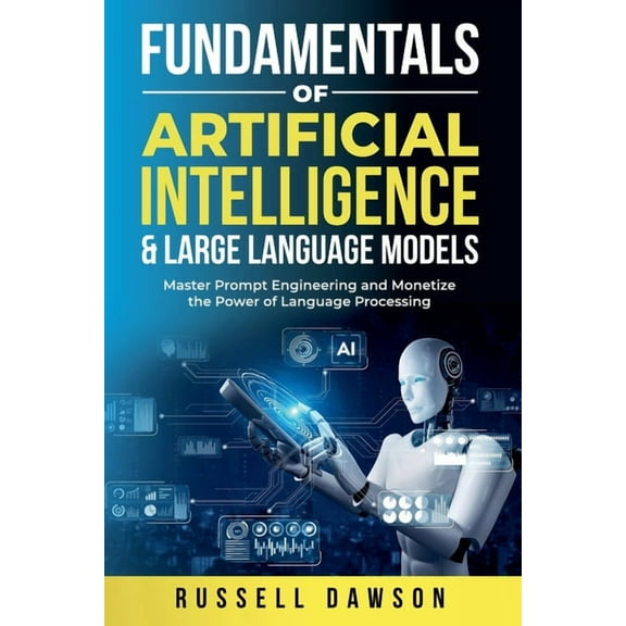 Fundamentals of Artificial Intelligence & Large Language Models, (Paperback)