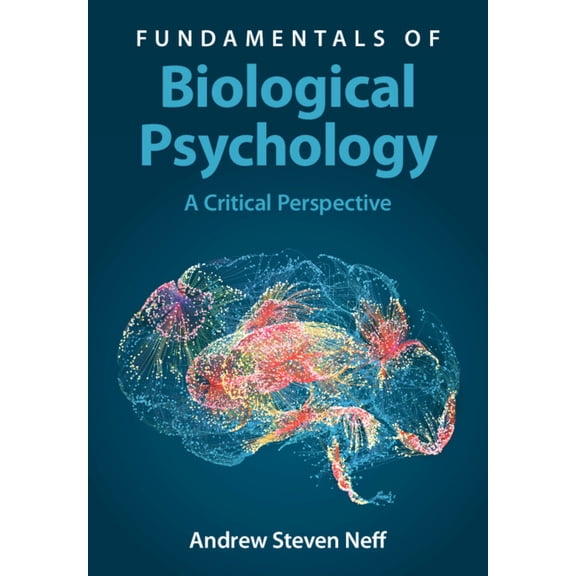 Fundamentals of Biological Psychology: A Critical Perspective, (Hardcover)