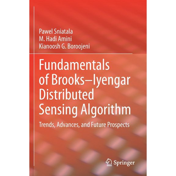 Fundamentals of Brooks-Iyengar Distributed Sensing Algorithm: Trends, Advances, and Future Prospects, (Paperback)