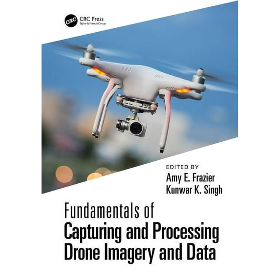 Fundamentals of Capturing and Processing Drone Imagery and Data, (Paperback)