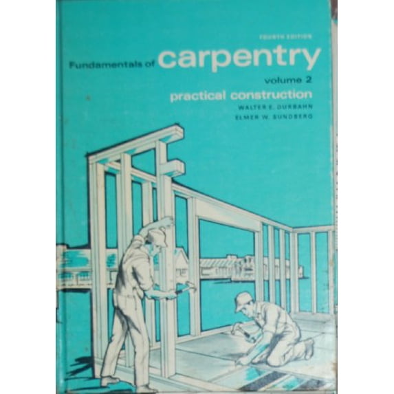 Pre-Owned Fundamentals of Carpentry: Volume 2. Practical Construction (Hardcover) 082690565X 9780826905659