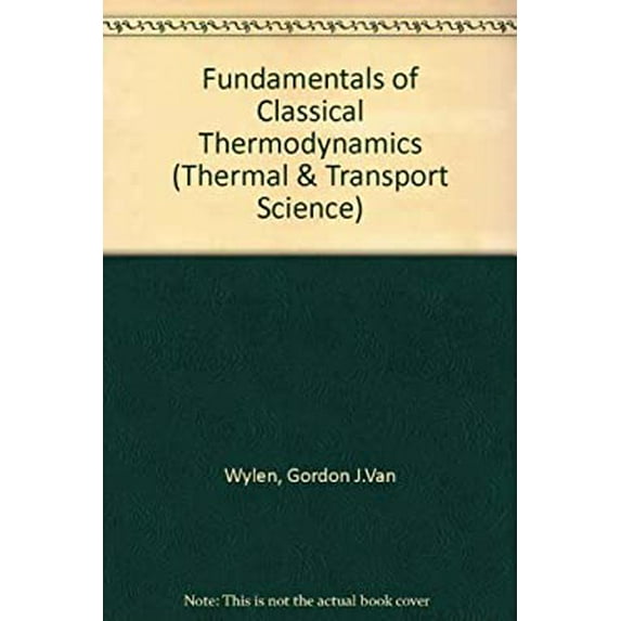 Pre-Owned Fundamentals of Classical Thermodynamics (Thermal & Transport Sciences Series) (Hardcover) 0471902276 9780471902270