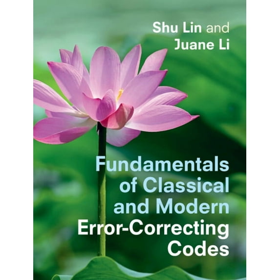 Fundamentals of Classical and Modern Error-Correcting Codes, (Hardcover)