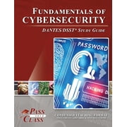 Fundamentals of Cybersecurity Dantes / Dsst Test Study Guide Paperback by Passyourclass