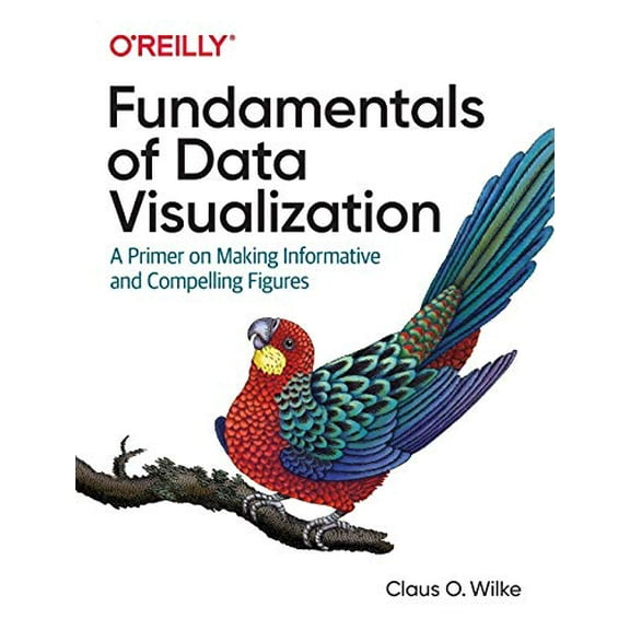 Pre-Owned Fundamentals of Data Visualization: A Primer on Making Informative and Compelling Figures (Paperback) 1492031089 9781492031086