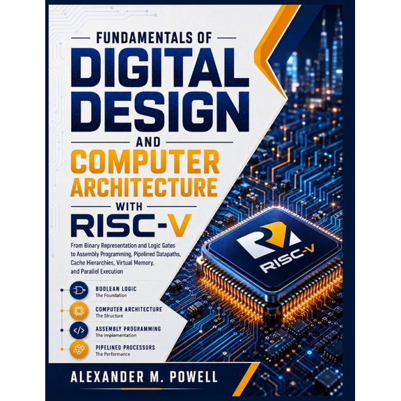 Fundamentals of Digital Design and Computer Architecture with Risc-V: From Binary Representation and Logic Gates to Asse, (Paperback)