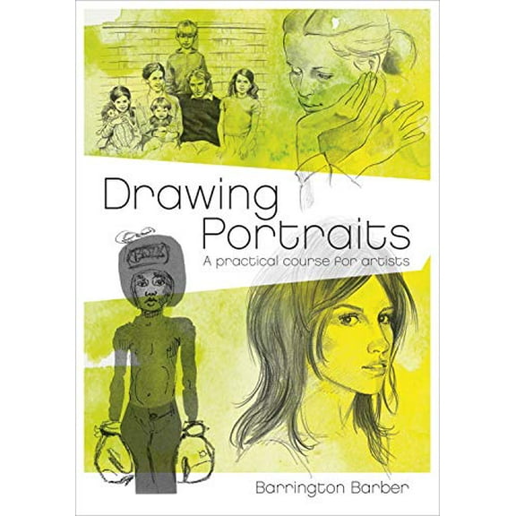 Pre-Owned Drawing Portraits: A Practical Course for Artists (Paperback) 1789503345 9781789503340
