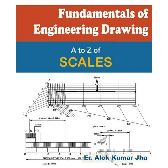 Fundamentals of Engineering Drawing: Fundamentals of Engineering Drawing: A to Z of SCALES (Paperback)