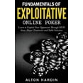 thumbnail image 1 of Fundamentals of Exploitative Online Poker: Learn to Exploit Your Opponents Through HUD Stats, Player Tendencies and Table Selection (Paperback), 1 of 1