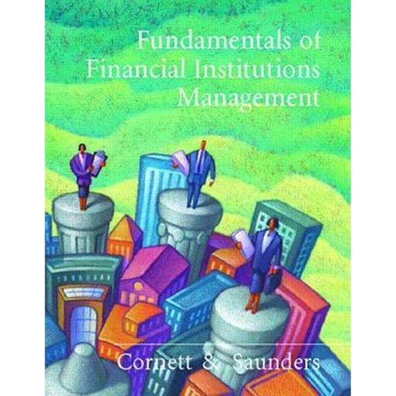 Fundamentals of Financial Institutions Management (Hardcover) by Marcia Cornett, Anthony Saunders