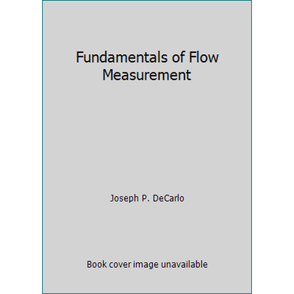 Pre-Owned Fundamentals of Flow Measurement (Hardcover) 0876646275 9780876646274