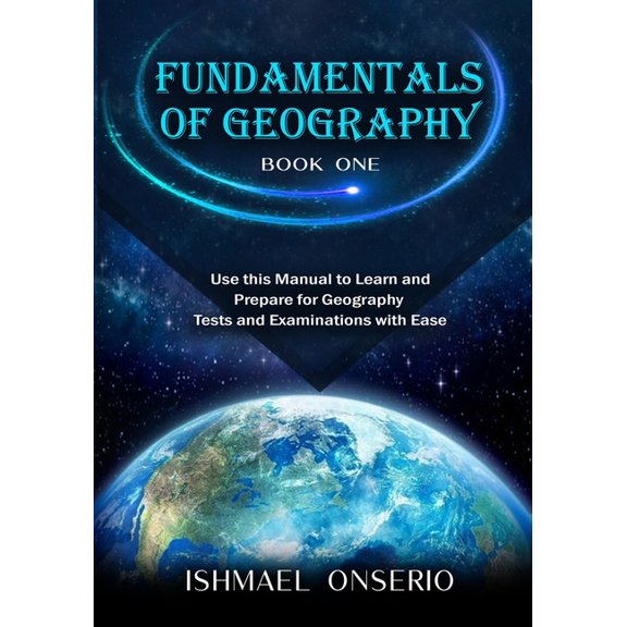 Fundamentals of Geography Fundamentals of Geography (Book One): Use this Manual to Learn and Prepare for Geography Tests and Examinations with Eas, Book 1, (Paperback)