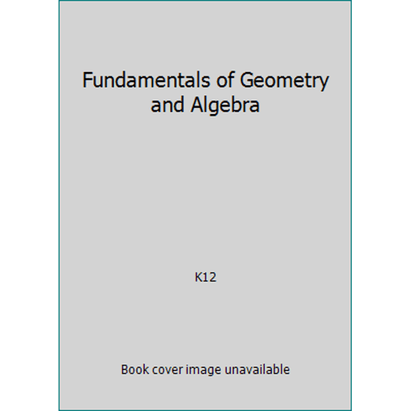 Pre-Owned Fundamentals of Geometry and Algebra (Paperback) 1601531249 9781601531247