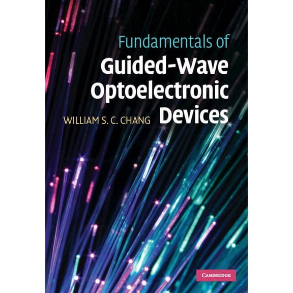 Fundamentals of Guided-Wave Optoelectronic Devices, (Hardcover)