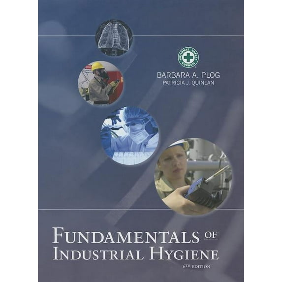Fundamentals of Industrial Hygiene (Hardcover) by Barbara A Plog, Patricia J Quinlan