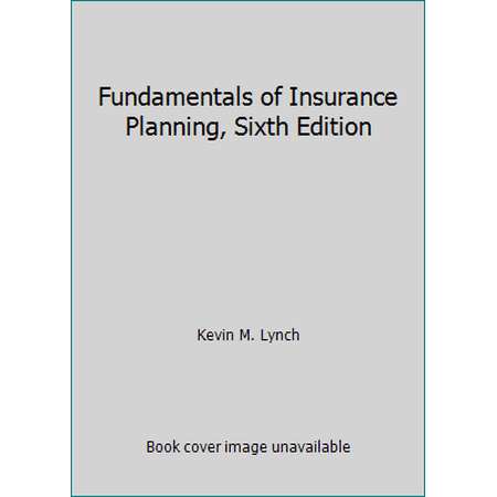 Pre-Owned Fundamentals of Insurance Planning, Sixth Edition (Hardcover) 1582932344 9781582932347