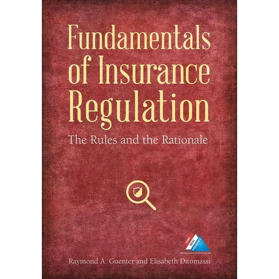 Fundamentals of Insurance Regulation: The Rules and the Rationale, (Paperback)