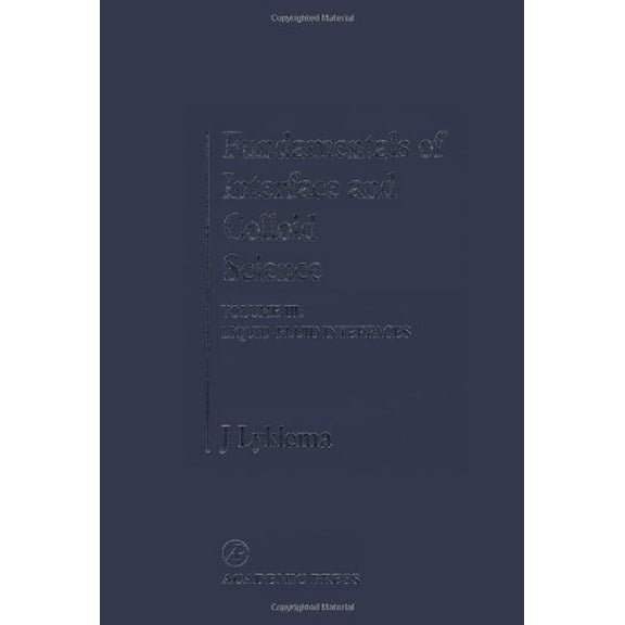 Pre-Owned Fundamentals of Interface & Colloid Scie Fundamentals of Interface and Colloid Science: Liquid-Fluid Interfaces, Book 03, (Hardcover)