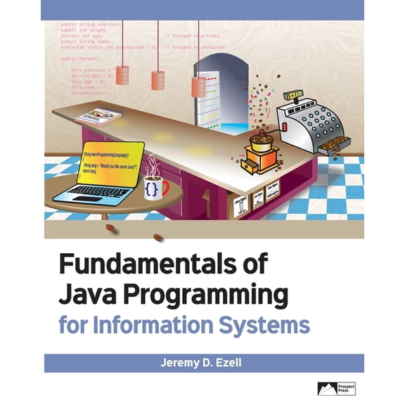 Fundamentals of Java Programming for Information Systems, (Paperback)