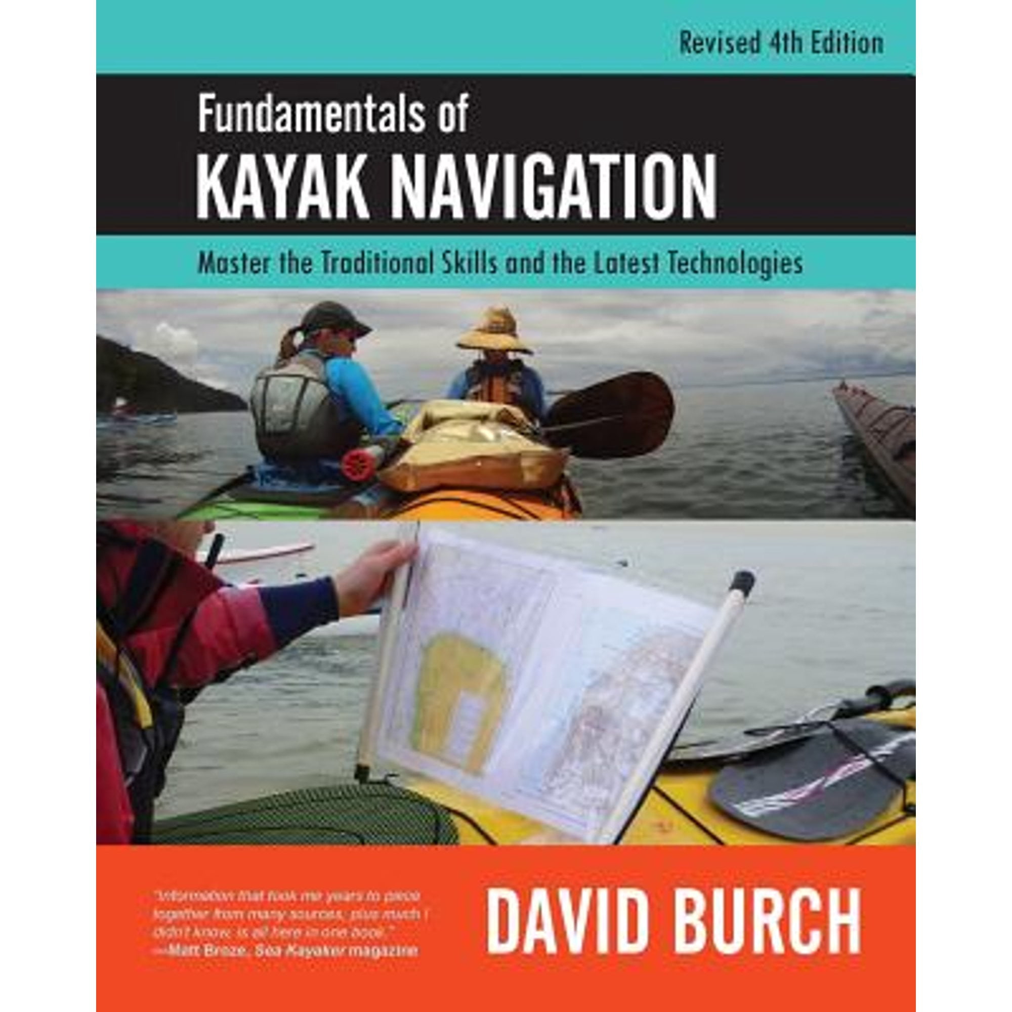 Pre-Owned Fundamentals of Kayak Navigation: Master the Traditional Skills and the Latest Technologies, Revised Fourth Edition (Paperback) 091402552X 9780914025528