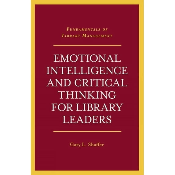 Fundamentals of Library Management Emotional Intelligence and Critical Thinking for Library Leaders, (Paperback)