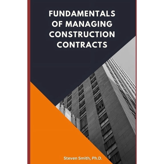 Fundamentals of Managing Construction Contracts, (Paperback)