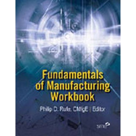 Fundamentals of Manufacturing Workbook (Paperback) by Philip D. Rufe