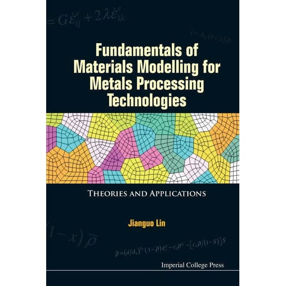 Fundamental Materials Model for Metal Process Technologies, (Hardcover)